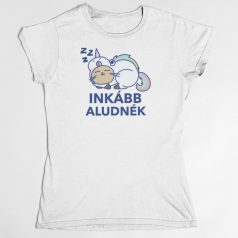 Inkább aludnék női póló