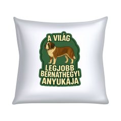 A világ legjobb bernáthegyi anyukája párna