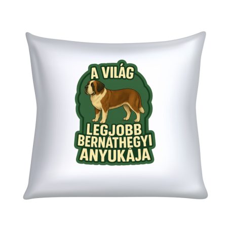 A világ legjobb bernáthegyi anyukája párna