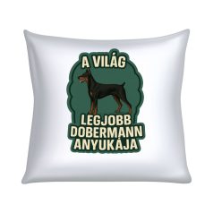 A világ legjobb dobermann anyukája párna