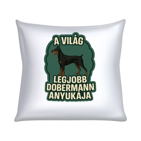 A világ legjobb dobermann anyukája párna