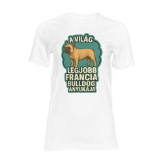 A világ legjobb francia bulldog anyukája női póló