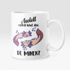 Színes - Axolotl nélkül lehet élni, de minek? bögre