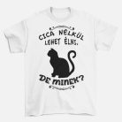 Cica nélkül élni lehet, de minek? férfi póló