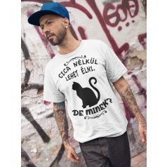 Cica nélkül élni lehet, de minek? férfi póló