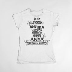 Én egy gekkós anyuka vagyok... női póló