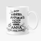 Én egy kanáris anyuka vagyok... bögre