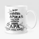 Én egy kanáris apuka vagyok... bögre