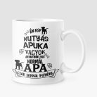 Én egy kutyás apuka vagyok... bögre