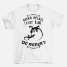 Gekkó nélkül élni lehet, de minek? férfi póló