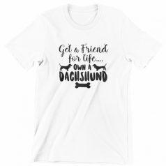 Get a friend for life own a dachshund férfi póló