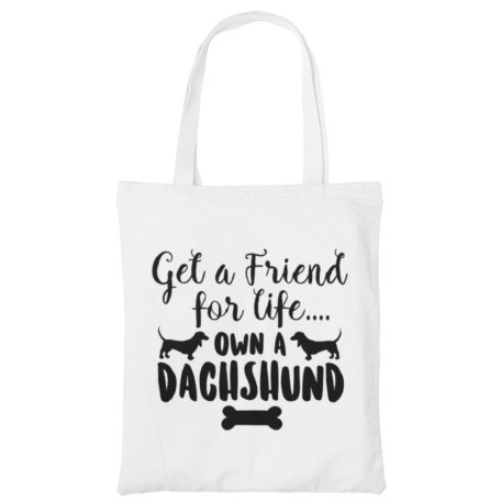Get a friend for life own a dachshund vászontáska