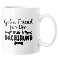 Get a friend for life own a dachshund bögre