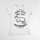 Görény nélkül lehet élni, de minek? női póló