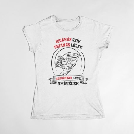 Iguanás szív iguanás lélek iguanám lesz amíg élek női póló