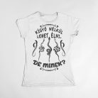 Kígyó nélkül lehet élni, de minek? női póló