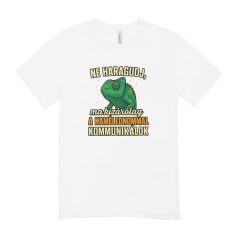   Ne haragudj, ma kizárólag a kaméleonommal kommunikálok férfi póló