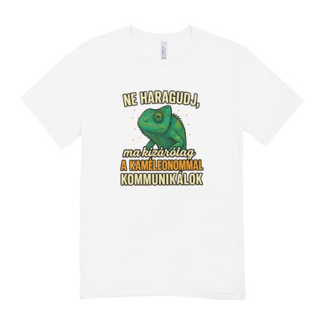 Ne haragudj, ma kizárólag a kaméleonommal kommunikálok férfi póló