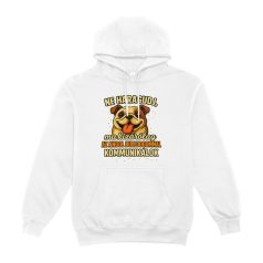   Ne haragudj, ma kizárólag az angol bulldogommal kommunikálok pulóver