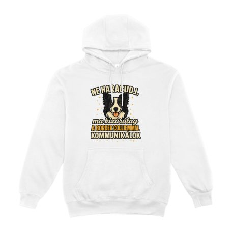 Ne haragudj, ma kizárólag a border colliemmal kommunikálok pulóver