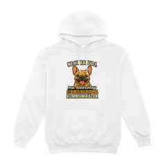   Ne haragudj, ma kizárólag a francia bulldogommal kommunikálok pulóver