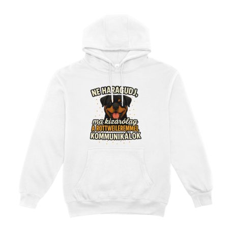 Ne haragudj, ma kizárólag a rottweileremmel kommunikálok pulover