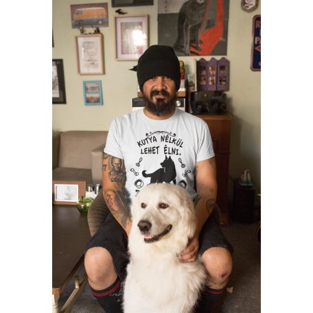 Kutya nélkül lehet élni, de minek? férfi póló