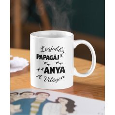 Legjobb papagáj anya a világon bögre