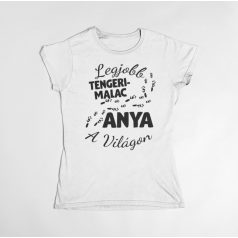 Legjobb tengerimalac anya a világon női póló