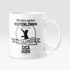 Minden ember egyenlőnek születik, de csak a legjobbak lesznek cica gazdik bögre