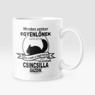 Minden ember egyenlőnek születik, de csak a legjobbak lesznek csincsilla gazdik bögre