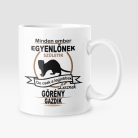 Minden ember egyenlőnek születik, de csak a legjobbak lesznek görény gazdik bögre