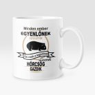 Minden ember egyenlőnek születik, de csak a legjobbak lesznek hörcsög gazdik bögre