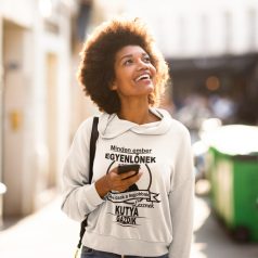   Minden ember egyenlőnek születik, de csak a legjobbak lesznek kutya gazdik pulóver