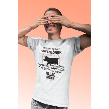 Minden ember egyenlőnek születik, de csak a legjobbak lesznek malac férfi póló