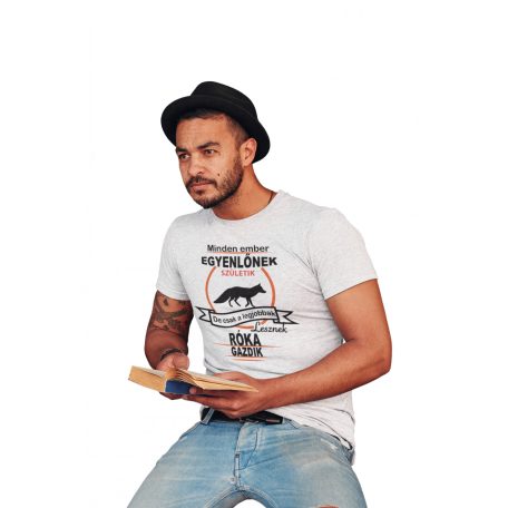 Minden ember egyenlőnek születik, de csak a legjobbak lesznek róka férfi póló
