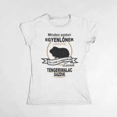  Minden ember egyenlőnek születik, de csak a legjobbak lesznek tengerimalac női póló