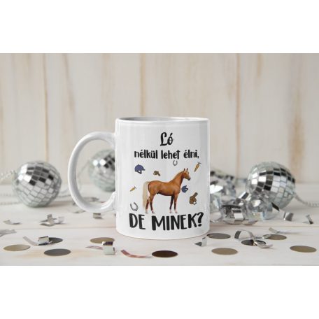 Színes - Ló nélkül lehet élni, de minek? bögre