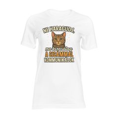   Ne haragudj, ma kizárólag a cicámmal kommunikálok női póló