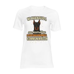   Ne haragudj, ma kizárólag a dobemannommal kommunikálok női póló