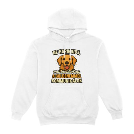 Ne haragudj, ma kizárólag a goldenemmel kommunikálok pulóver