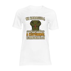   Ne haragudj, ma kizárólag a kígyómmal kommunikálok női póló