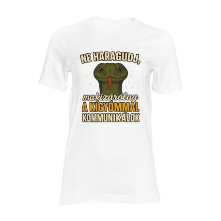 Ne haragudj, ma kizárólag a kígyómmal kommunikálok női póló