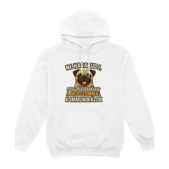   Ne haragudj, ma kizárólag a mopszommal kommunikálok pulóver