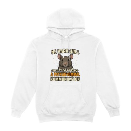 Ne haragudj, ma kizárólag a patkányommal  kommunikálok pulóver
