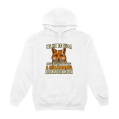   Ne haragudj, ma kizárólag a rókámmal kommunikálok pulóver