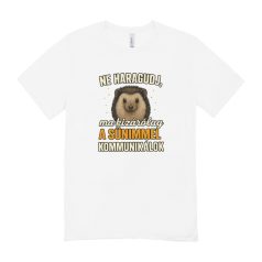   Ne haragudj, ma kizárólag a sünimmel kommunikálok férfi póló