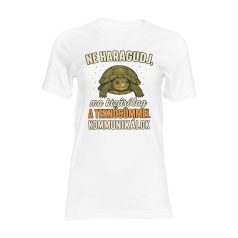   Ne haragudj, ma kizárólag a teknősömmel kommunikálok női póló
