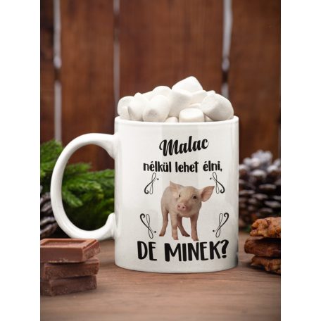 Színes - Malac nélkül lehet élni, de minek? bögre