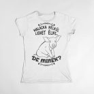 Malacka nélkül lehet élni, de minek? női póló